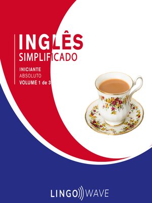 cover image of Inglês Simplificado--Iniciante Absoluto--Volume 1 de 3
